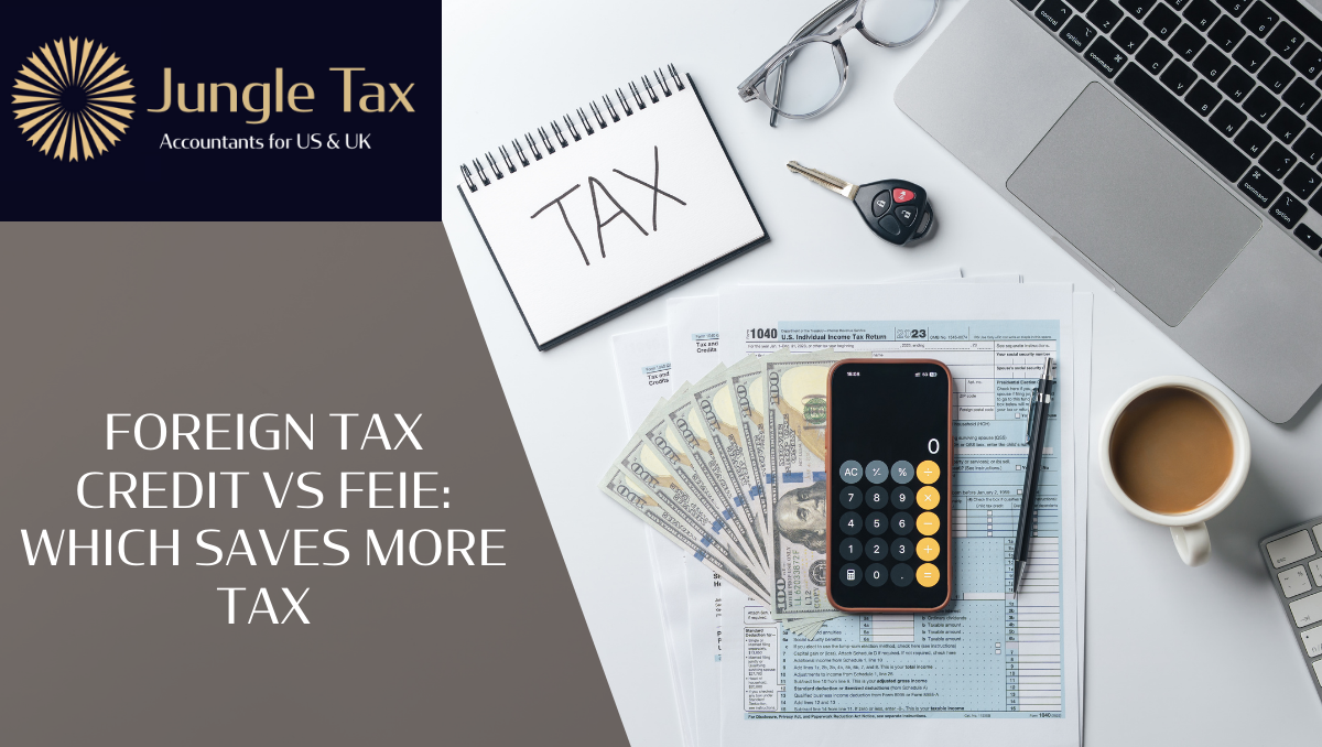 Foreign tax credit vs FEIE: Which Saves More Tax
