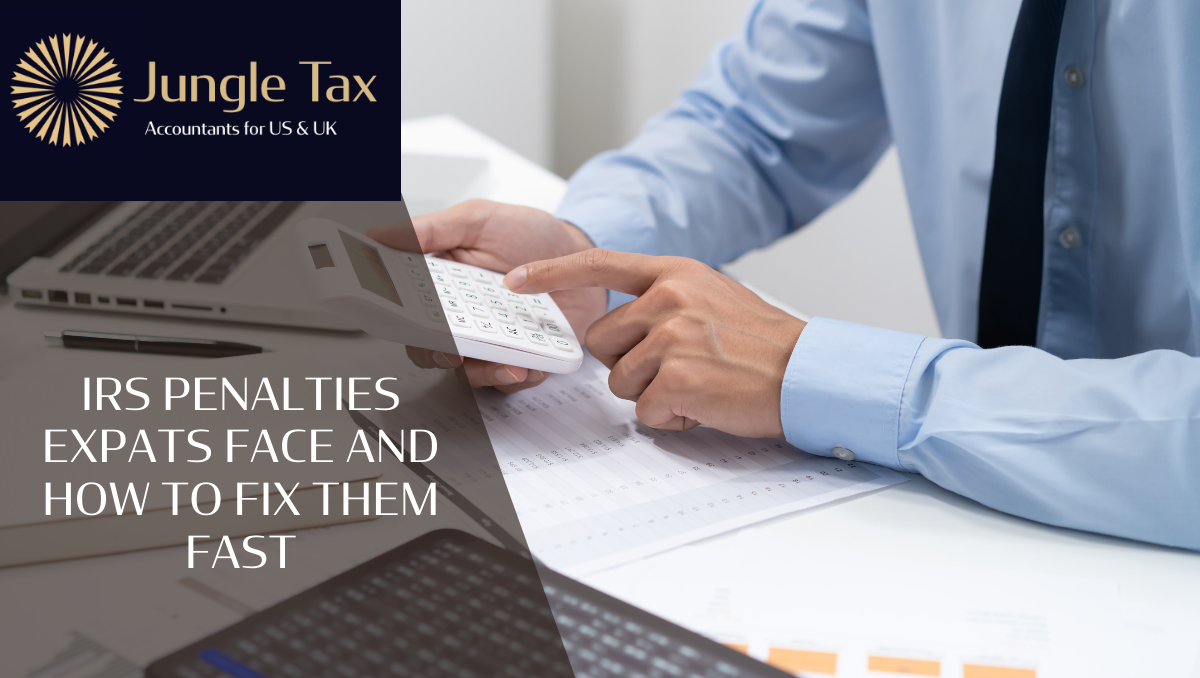 IRS penalties expats face and how to fix them fast IRS penalties expats face and how to fix them fast