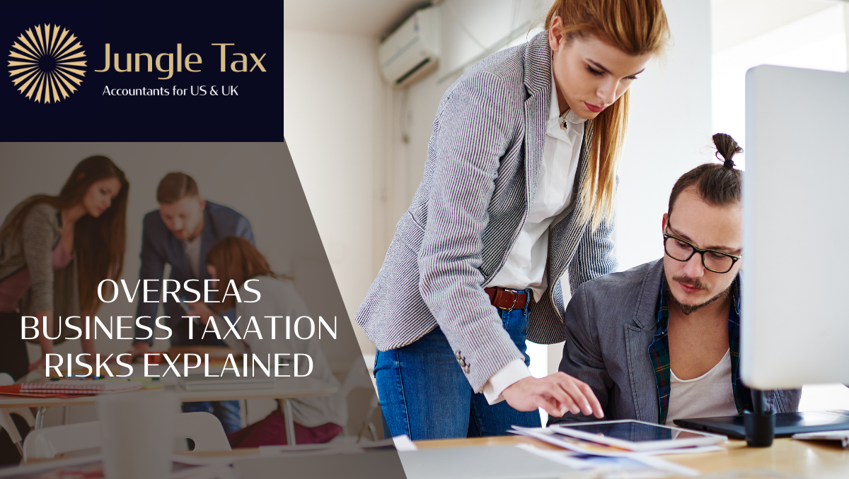 Overseas Business Taxation Risks Explained