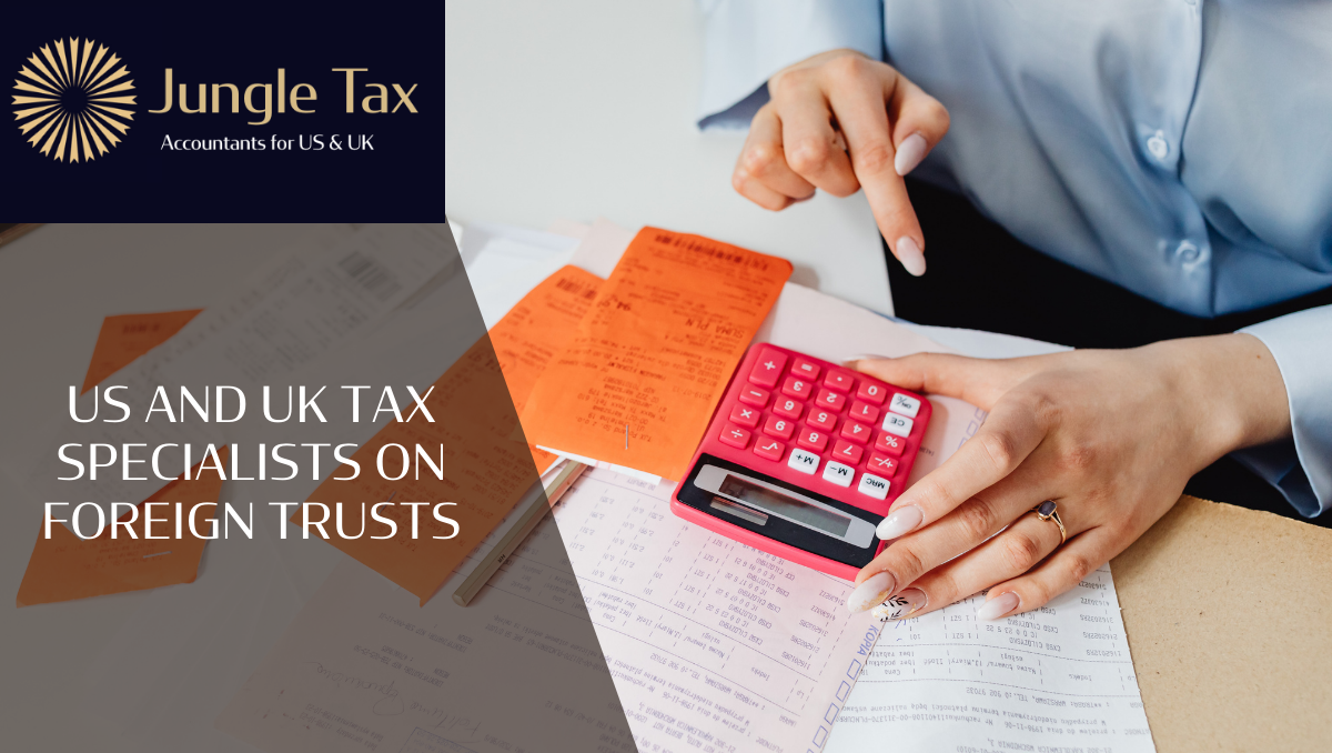 US and UK Tax Specialists on Foreign Trusts