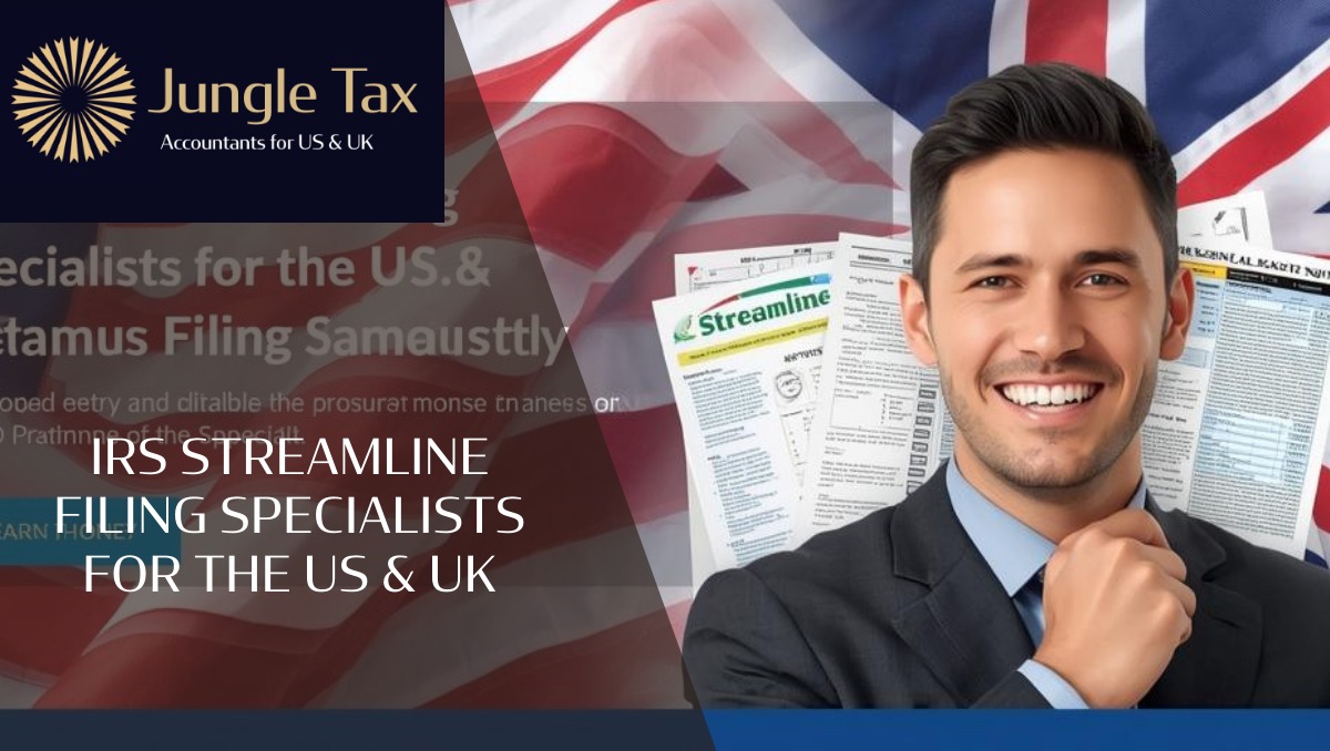 IRS Streamline Filing Specialists for the US – UK