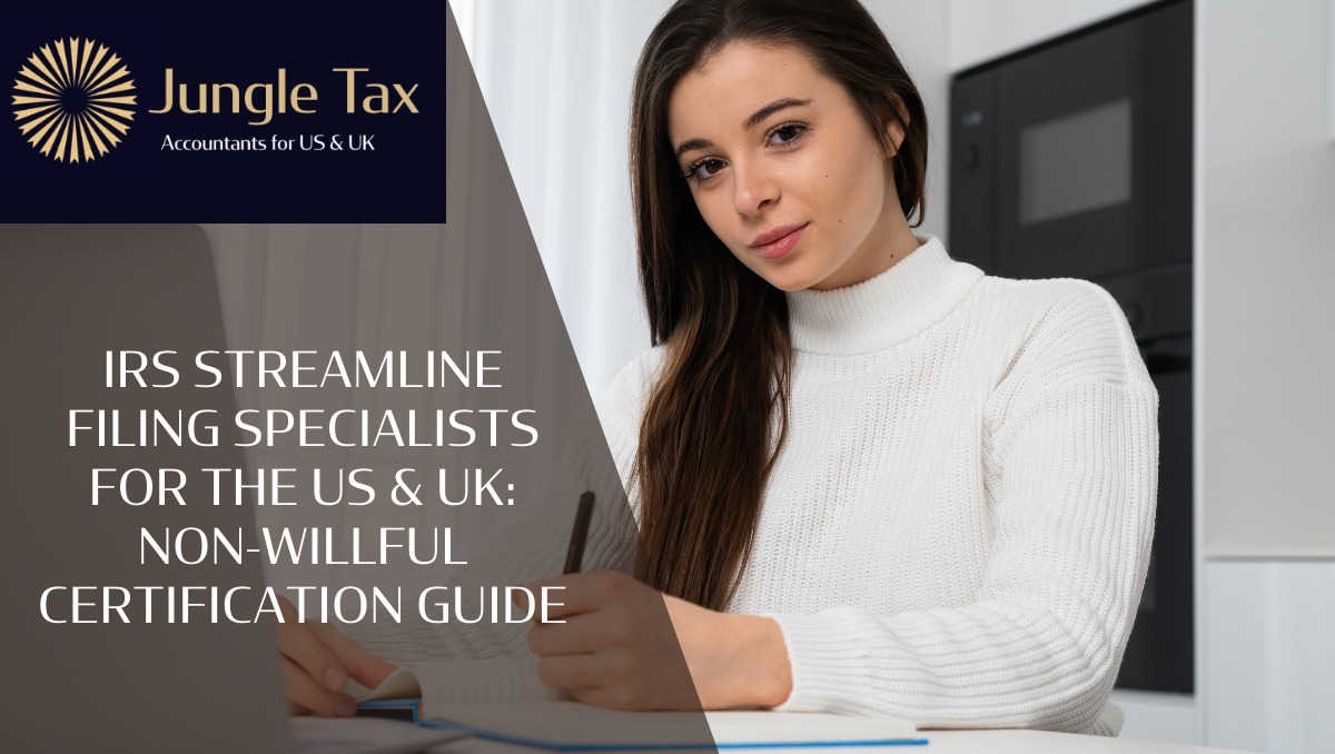 The IRS The Non-Willful Certification Guide for Streamline Filing Specialists in the US and the UK
