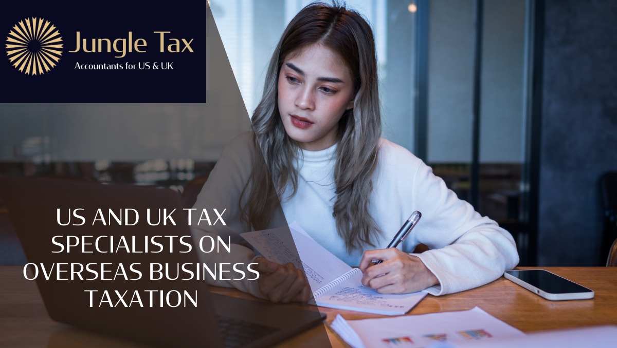 US and UK tax specialists on overseas business taxation